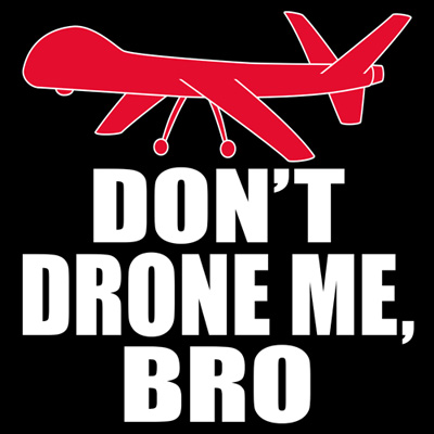 dont-drone-me-bro