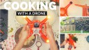 How to Cook Using a Drone