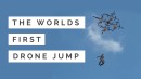 Daring Drone Jump (Worlds First!)