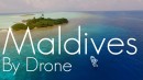 Beautiful Maldives Captured by Drone